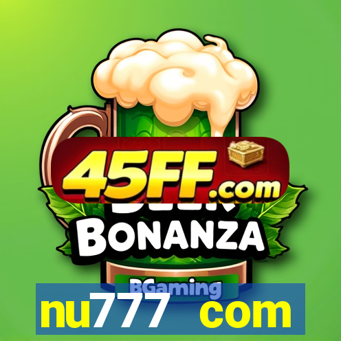 nu777 com plataforma de jogos